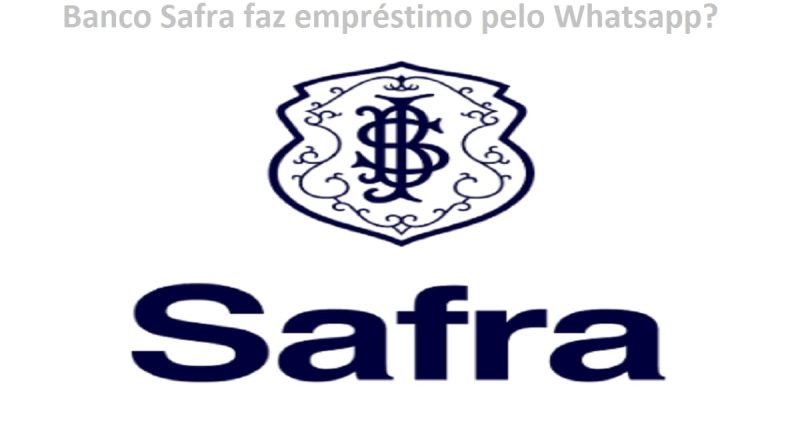 Banco Safra faz empréstimo pelo Whatsapp