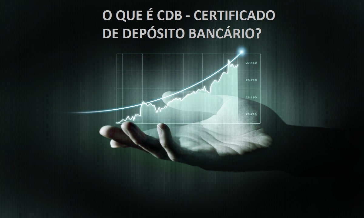 O que é CDB (Certificado de Depósito Bancário)?