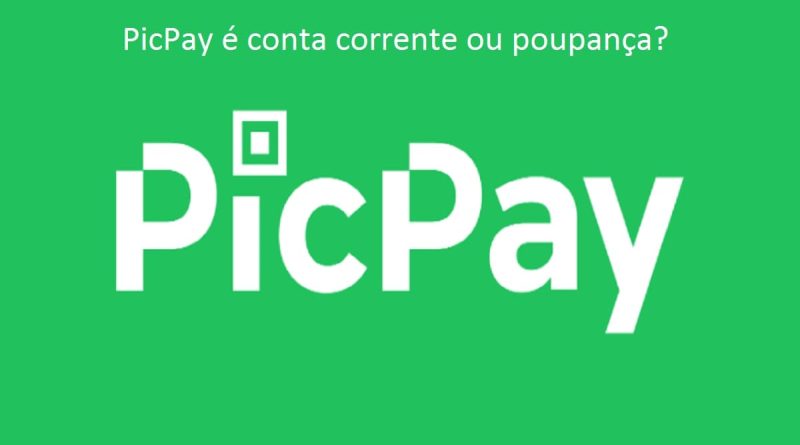 PicPay é conta corrente ou poupança